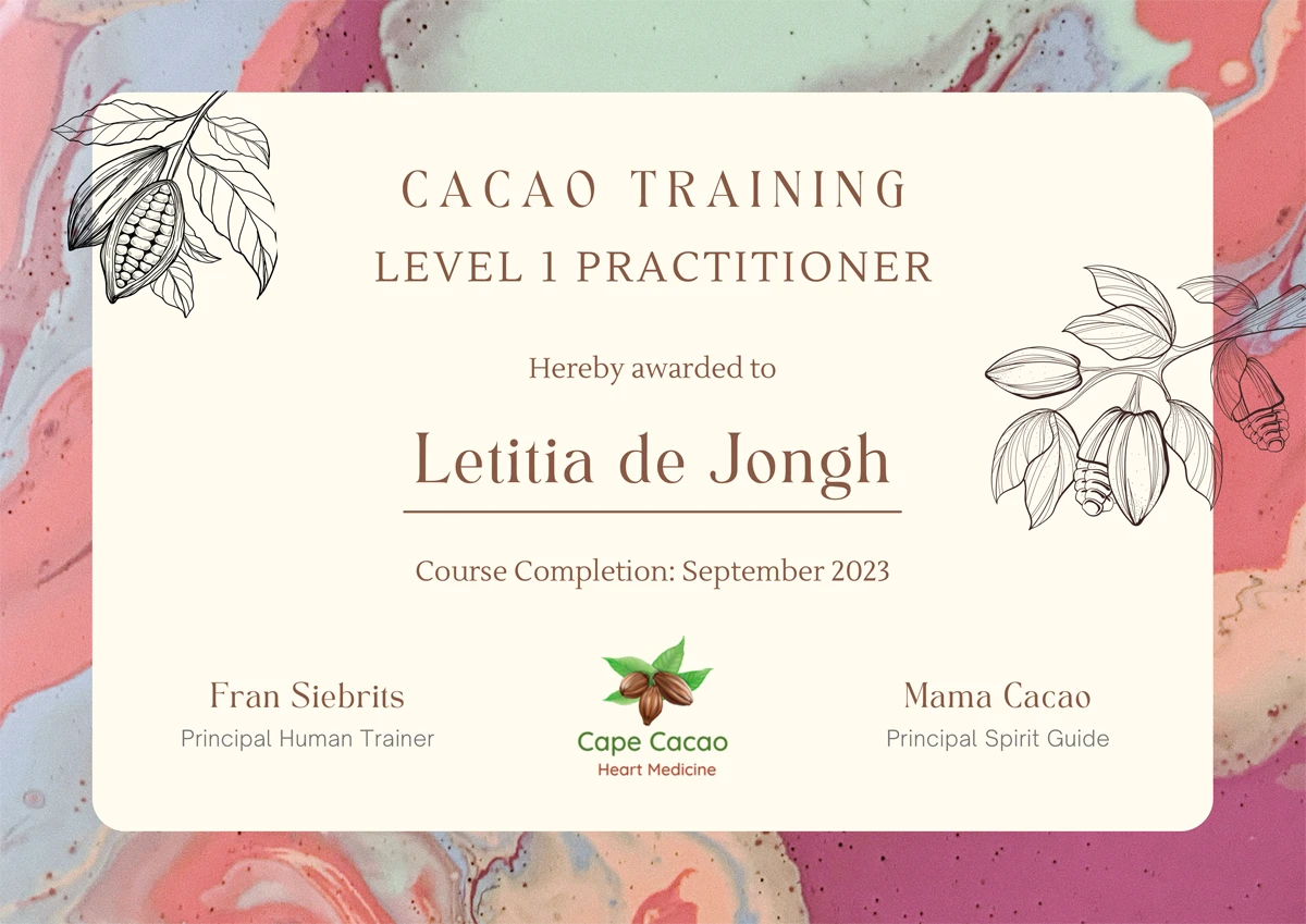 Letitia - Cacao facilitator training Letitia de Jongh, Qualified Cacao Facilitator in the Western Cape, proudly awarded Level 1 Practitioner Certificate by Cape Cacao – Heart Medicine, September 2023